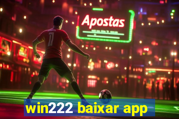 win222 baixar app